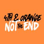 4TH & ORANGE_NOT THE END_R3