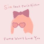 Sia - Fame Wont Love You Art